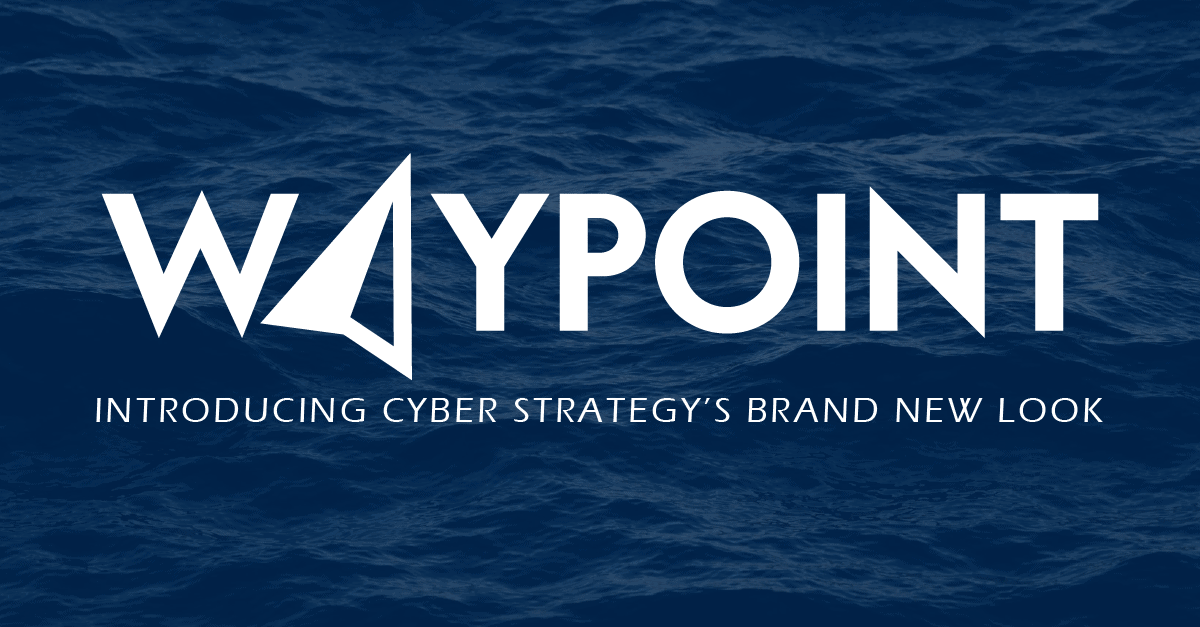 Waypoint Brand Introduction. Introducing cyber strategy's brand new look